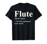 Flute Definition Wind Instrument Flute Player Flutist T-Shirt