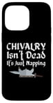 Coque pour iPhone 14 Pro Max Chivalry Isn't Dead It's Just Napping Ren Faire