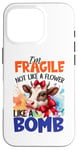 iPhone 16 Pro I'm Fragile Not Like A Flower Like A Bomb Case