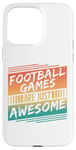 Coque pour iPhone 15 Pro Max Les jeux de football sont tout simplement géniaux - Amateur de football rétro