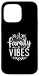 iPhone 14 Pro Max Family Vibes Forever Together Happy Moments Case