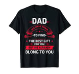 Dad We Have Tried To Find Best Gift For You Funny Fathers T-Shirt