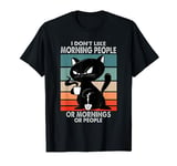 I Don't Like Morning People Grumpy Black Cat Coffee T-Shirt