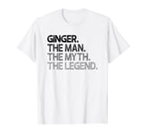 Mens Ginger Gift Man Myth The Legend T-Shirt