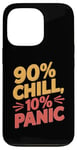 iPhone 13 Pro 90 Percent Chill 10 Percent Panic Procrastinator Lover Case