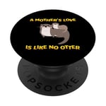 A Mother's Love Is Like No Otter Cute Otter Pun PopSockets Swappable PopGrip