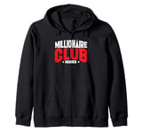 Millionaire Club Member |||-- Zip Hoodie