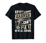 If GARNER Can't Fix It We're All Screwed Vintage Family Name T-Shirt