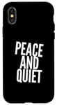 iPhone X/XS Funny Saying For Sarcasm Sarcastic Teen Peace And Quiet Case