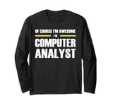 "The Original Awesome" Computer Analyst Long Sleeve T-Shirt