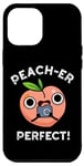 Coque pour iPhone 12 Pro Max Jeu de mots Peacher Perfect Funny Peach