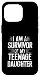 iPhone 16 Pro I Am A Survivor Of My Teenage Daughter Case