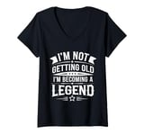 Womens I'm Not Getting Old I'm Becoming A Legend Retro Vintage V-Neck T-Shirt