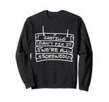 Funny Castillo. If Castillo Can't Fix It, We're All Screwed Sweatshirt