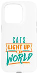 iPhone 15 Pro Cats Light Up My World Pet Lovers Kittens Vets Case