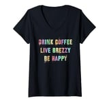 Womens Cute DRINK COFFEE LIVE BREEZY BE HAPPY Cruise Trip Relaxing V-Neck T-Shirt