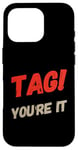 Coque pour iPhone 16 Pro Dear Parents Tag You're It Meaning Tag You're It Citations