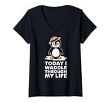 Womens Today I Waddle Through My Life Penguin V-Neck T-Shirt