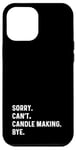 Coque pour iPhone 12 Pro Max Sorry Can't Candle Making Bye - Fabricant de bougies