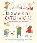 Blow a Kiss, Catch a Kiss: Poems to share with little ones