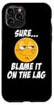 Coque pour iPhone 11 Pro Blame It On The Lag Gamer Jokes Geek Sarcastic Jeu en ligne