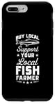 iPhone 7 Plus/8 Plus Buy Local Support Your Local Fish Farmer Case