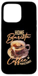 Coque pour iPhone 15 Pro Max Accueil Barista Café Perfectionniste Petit-Déjeuner Matin