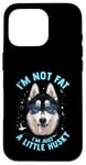 iPhone 16 Pro Funny Husky Dog: I'm Not Fat, I'm Just a Little Husky Case