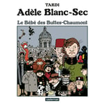 Adèle Blanc-Sec - Tome 10 : Le bébé des Buttes-Chaumont - Le Labyrinthe infernal (seconde partie) (BD)