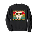 Dentist Dental Assistant I'm Friends With The Tooth Fairy Sweatshirt