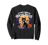 Halloween It's Just a Bunch of Hocus Pocus: Men, Women, Kids Sweatshirt