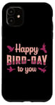 iPhone 11 Watch Birds Happy Bird Day To You Vintage Funny Bird Watcher Case