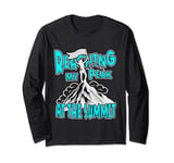 Reaching My Peak At The Summit Climber Funny Adult Humor Long Sleeve T-Shirt