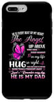 iPhone 7 Plus/8 Plus Dad Is Every Beat Of My Heart The Angel Up Above Who I Miss Case