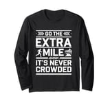 Go The Extra Mile It's Never Crowded Long Sleeve T-Shirt