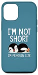 Coque pour iPhone 15 Pro Cool I'm Not Short I'm Penguin Size Funny Animal Sleeping