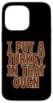 Coque pour iPhone 14 Pro Max I Put A Turkey In That Oven Annonce de grossesse Joie