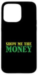 iPhone 15 Pro Max Show Me The Money Case