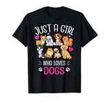 Just a girl who loves Dogs - Funny Puppy I Love Dogs Gift T-Shirt