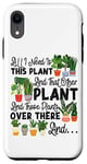 iPhone XR Plant Lover Gardening All I Need Is This Plant And That Case