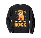 My Guinea Pigs Listen to Rock Music | Funny Pet Lover Design Sweatshirt