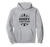 Merry Everything Festive Christmas Cheer Pullover Hoodie