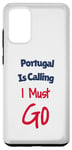 Coque pour Galaxy S20+ Portugal Is Calling I Must Go Hommes Femmes Vacances Voyage