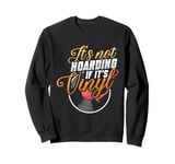 Vinyl Records LP Collector Record Lover Audiophile Vintage Sweatshirt