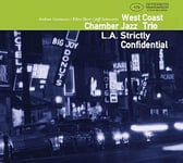 Westcoast Chamber Jazz Trio  L.a. Strictly Confidential  CD