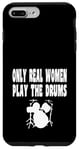 Coque pour iPhone 7 Plus/8 Plus Only Real Women Play Drums – Groupe de batterie amusant Rock Jazz