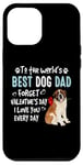 iPhone 12 Pro Max St Bernard Best Dog Dad Valentines Day Funny Puppy Case