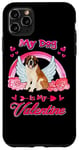 iPhone 11 Pro Max My Dog Is My Valentine Funny St Bernard Dog Valentines Day Case