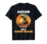 Awesome like a Komodo Dragon. Komodo Dragon T-Shirt