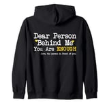 Person Behind Me - You Are Enough - Mental Health Awareness Zip Hoodie